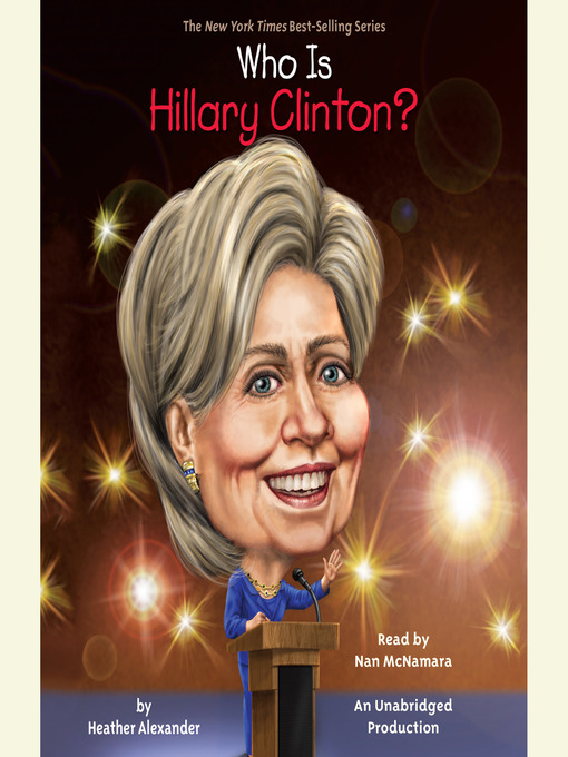 Title details for Who Is Hillary Clinton? by Heather Alexander - Available